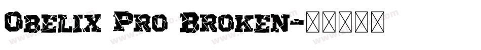 Obelix Pro Broken字体转换